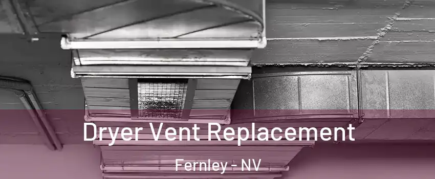  Dryer Vent Replacement Fernley - NV
