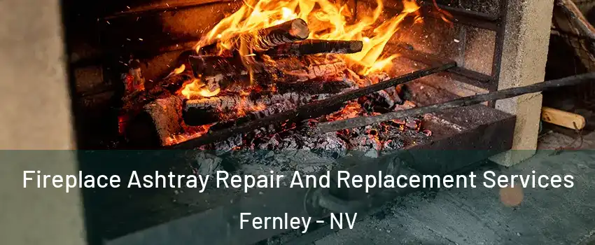  Fireplace Ashtray Repair And Replacement Services Fernley - NV