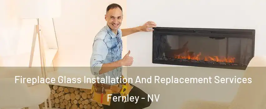  Fireplace Glass Installation And Replacement Services Fernley - NV