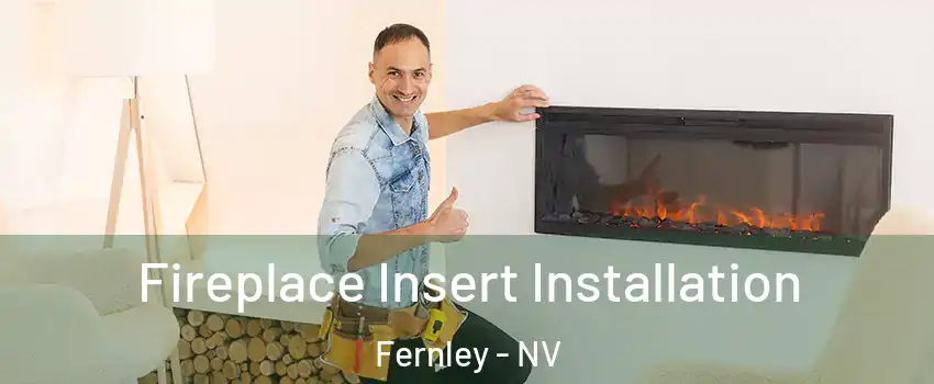  Fireplace Insert Installation Fernley - NV