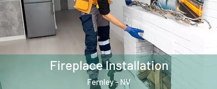  Fireplace Installation Fernley - NV