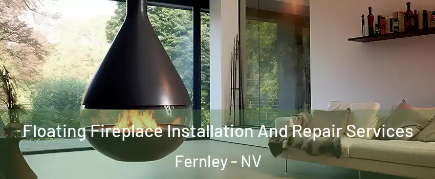  Floating Fireplace Installation And Repair Services Fernley - NV