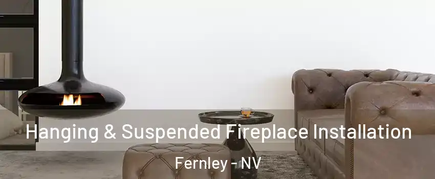 Hanging & Suspended Fireplace Installation Fernley - NV