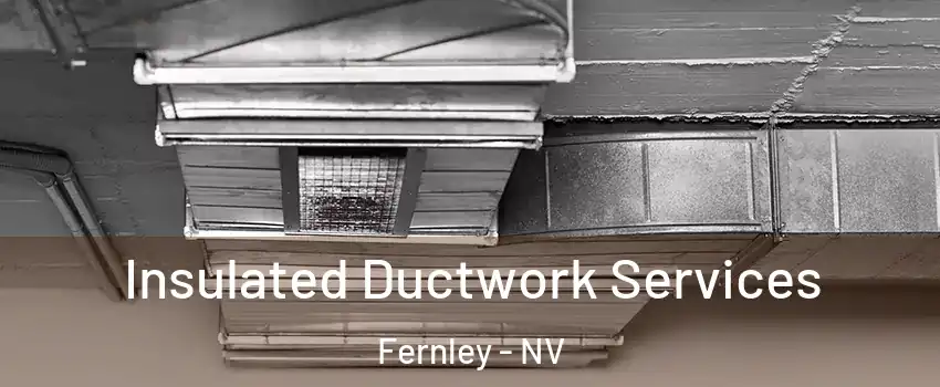  Insulated Ductwork Services Fernley - NV