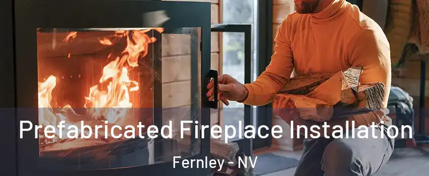  Prefabricated Fireplace Installation Fernley - NV