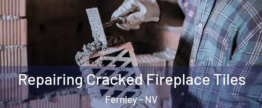  Repairing Cracked Fireplace Tiles Fernley - NV