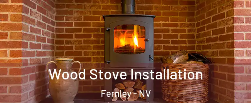  Wood Stove Installation Fernley - NV